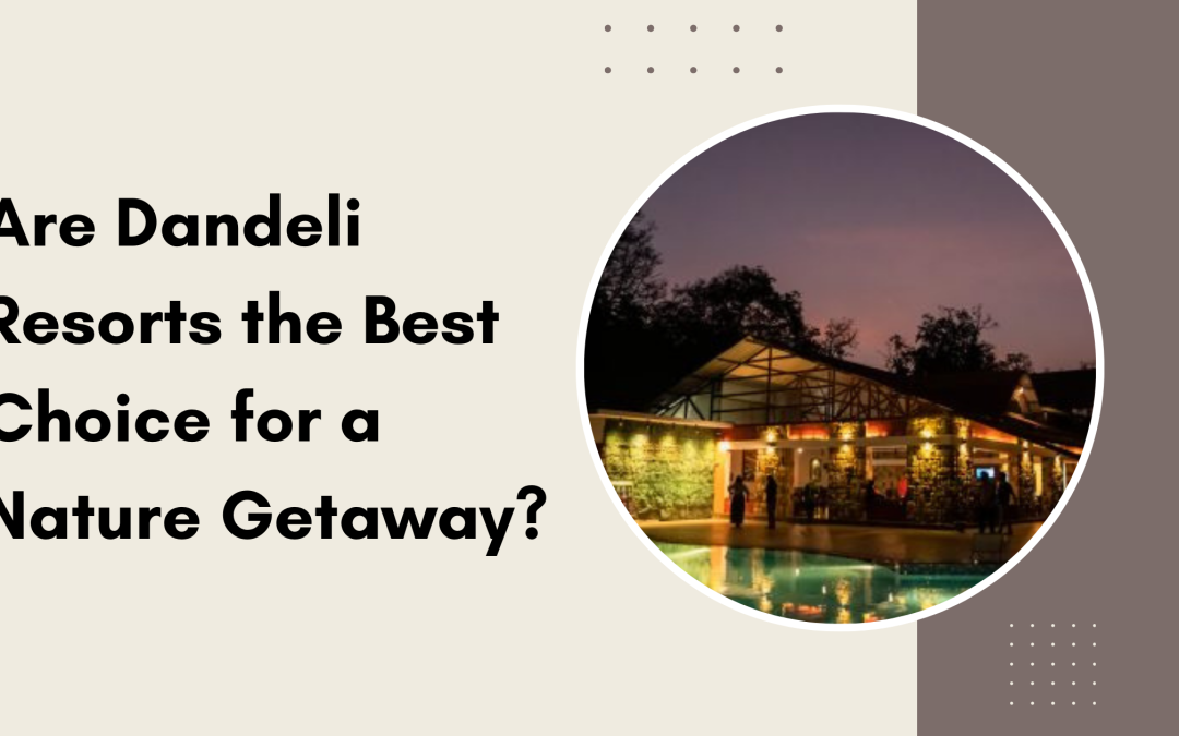 Dandeli best resorts