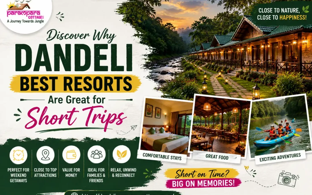 Discover Why Dandeli Best Resorts Are Great for Short Trips