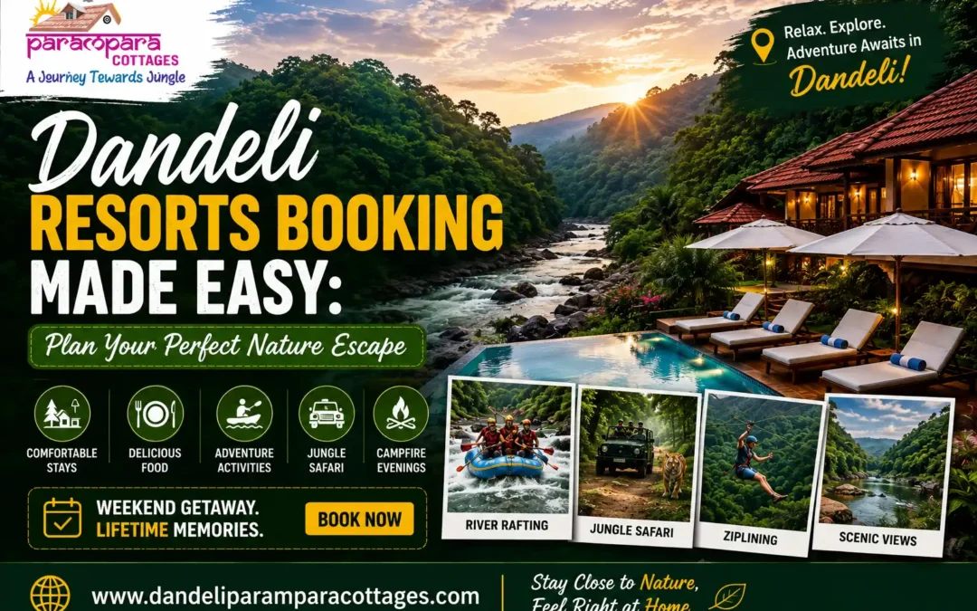 Dandeli Resorts Booking Made Easy: Plan Your Perfect Nature Escape